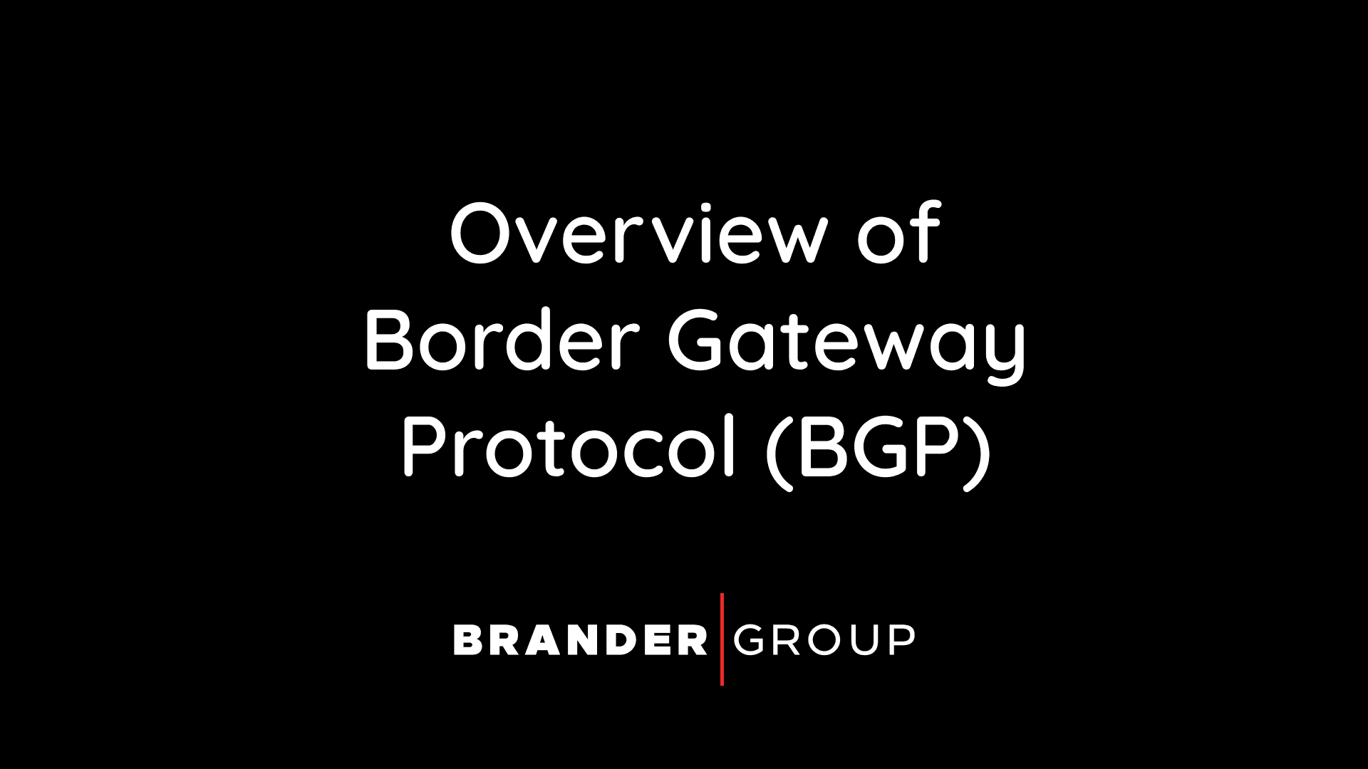 Border Gateway Protocol (BGP) Overview | Brander Group