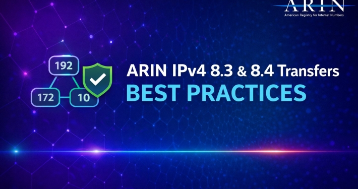 Best Practices for ARIN IPv4 8.3 & 8.4 Transfer Requests