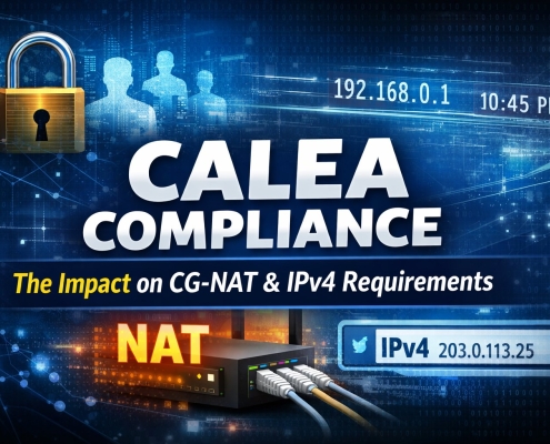 How CALEA Compliance Impacts CG-NAT & IPv4 Addressing